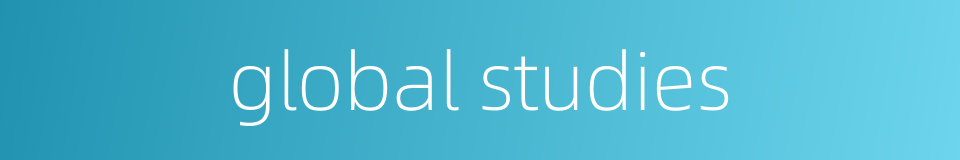 global studies的同义词