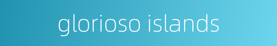 glorioso islands的同义词