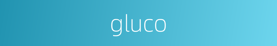 gluco的同义词