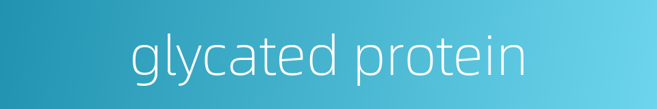 glycated protein的同义词