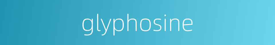 glyphosine的同义词