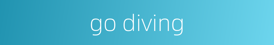 go diving的同义词