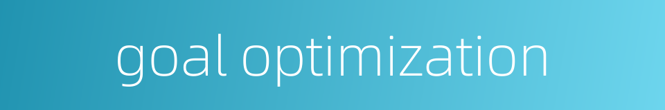 goal optimization的同义词