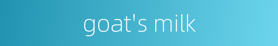 goat's milk的同义词