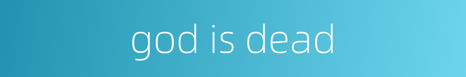 god is dead的同义词