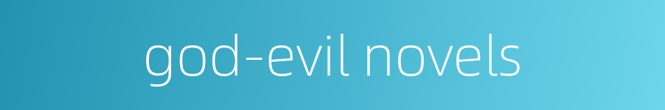 god-evil novels的同义词