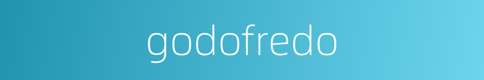 godofredo的同义词