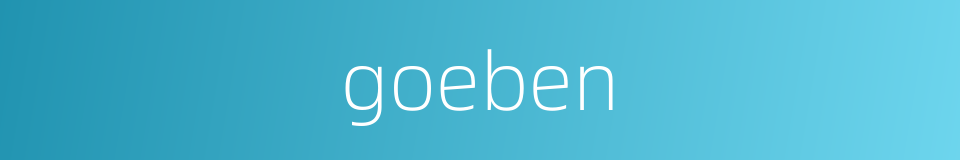 goeben的同义词