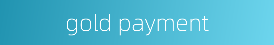 gold payment的同义词