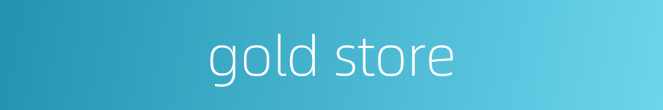 gold store的同义词