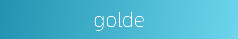 golde的同义词