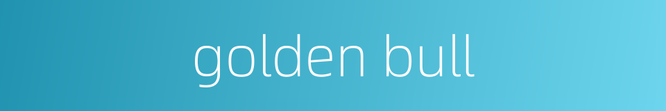 golden bull的同义词