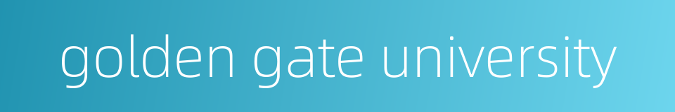 golden gate university的同义词