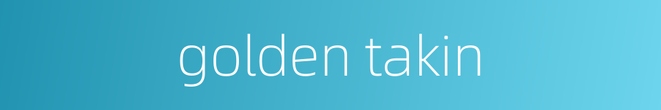 golden takin的同义词