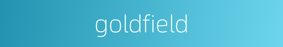 goldfield的同义词