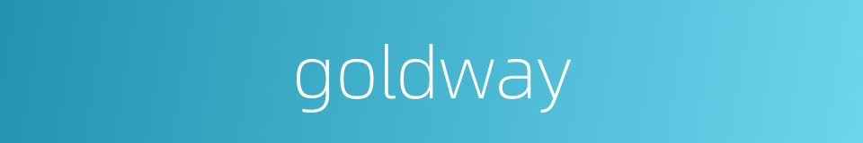 goldway的同义词