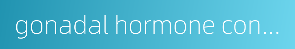 gonadal hormone concentrations的同义词