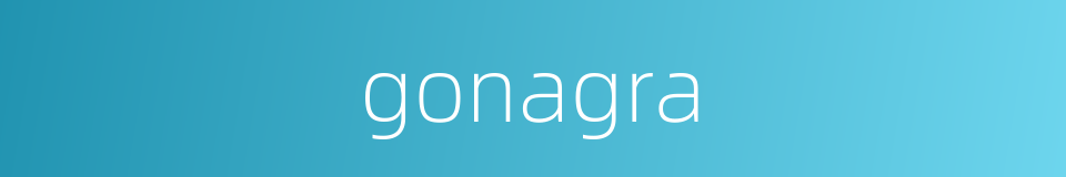 gonagra的同义词