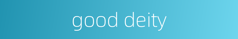 good deity的同义词