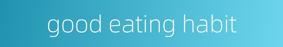 good eating habit的同义词