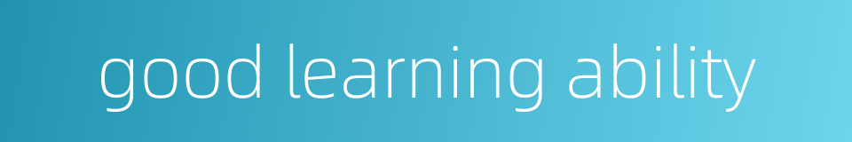 good learning ability的同义词