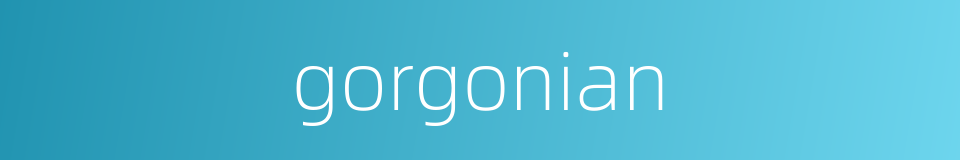 gorgonian的同义词