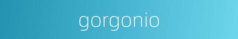 gorgonio的同义词