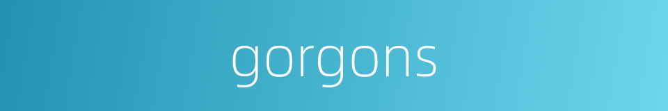 gorgons的同义词