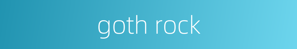 goth rock的同义词