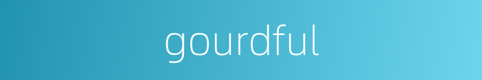 gourdful的同义词