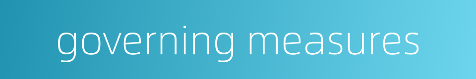 governing measures的同义词