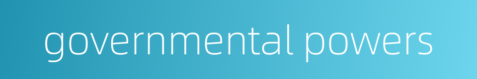governmental powers的同义词