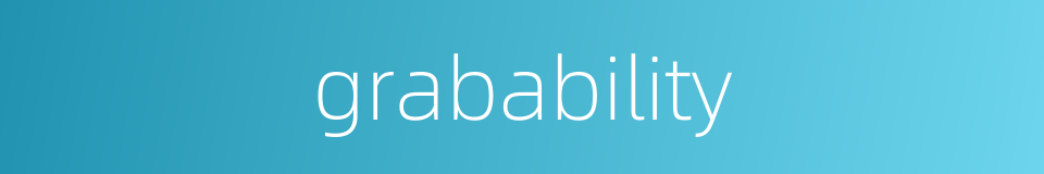 grabability的同义词
