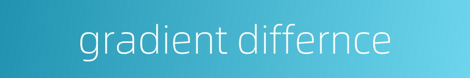 gradient differnce的同义词