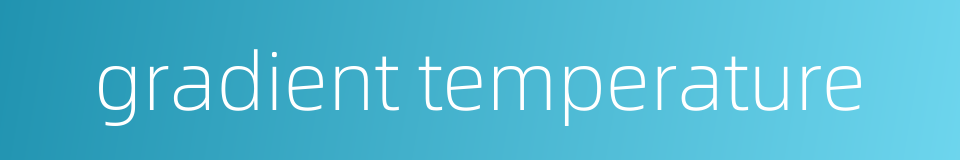gradient temperature的同义词