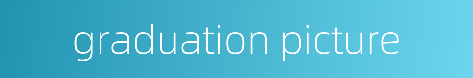 graduation picture的同义词