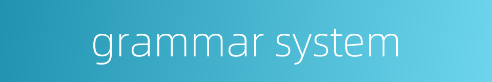 grammar system的同义词