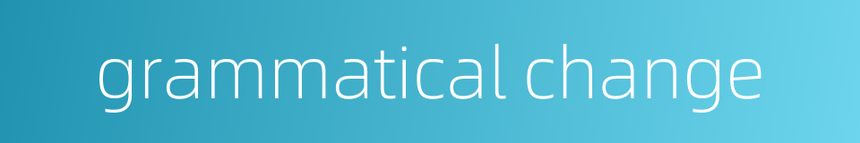 grammatical change的同义词