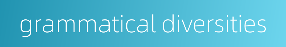 grammatical diversities的同义词