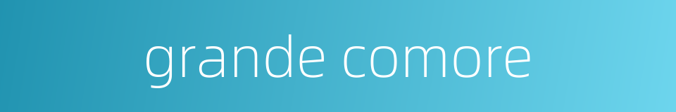 grande comore的同义词