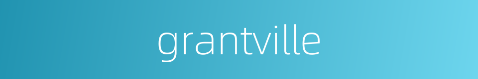 grantville的同义词