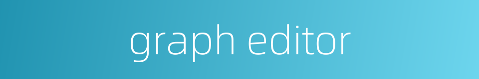 graph editor的同义词