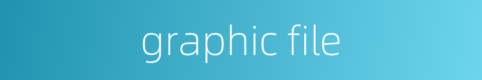 graphic file的同义词