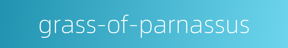 grass-of-parnassus的同义词