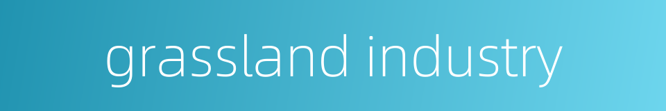 grassland industry的同义词