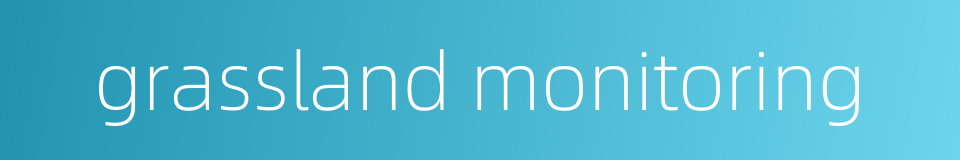 grassland monitoring的同义词