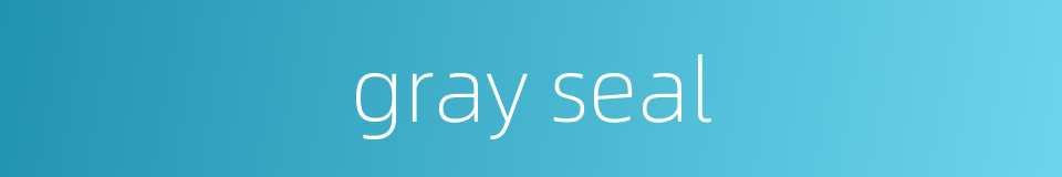 gray seal的同义词