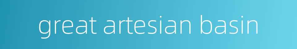 great artesian basin的同义词