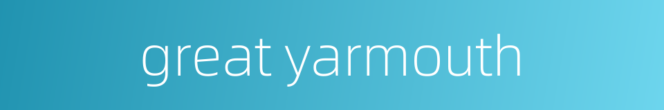 great yarmouth的同义词