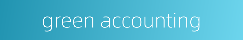 green accounting的同义词